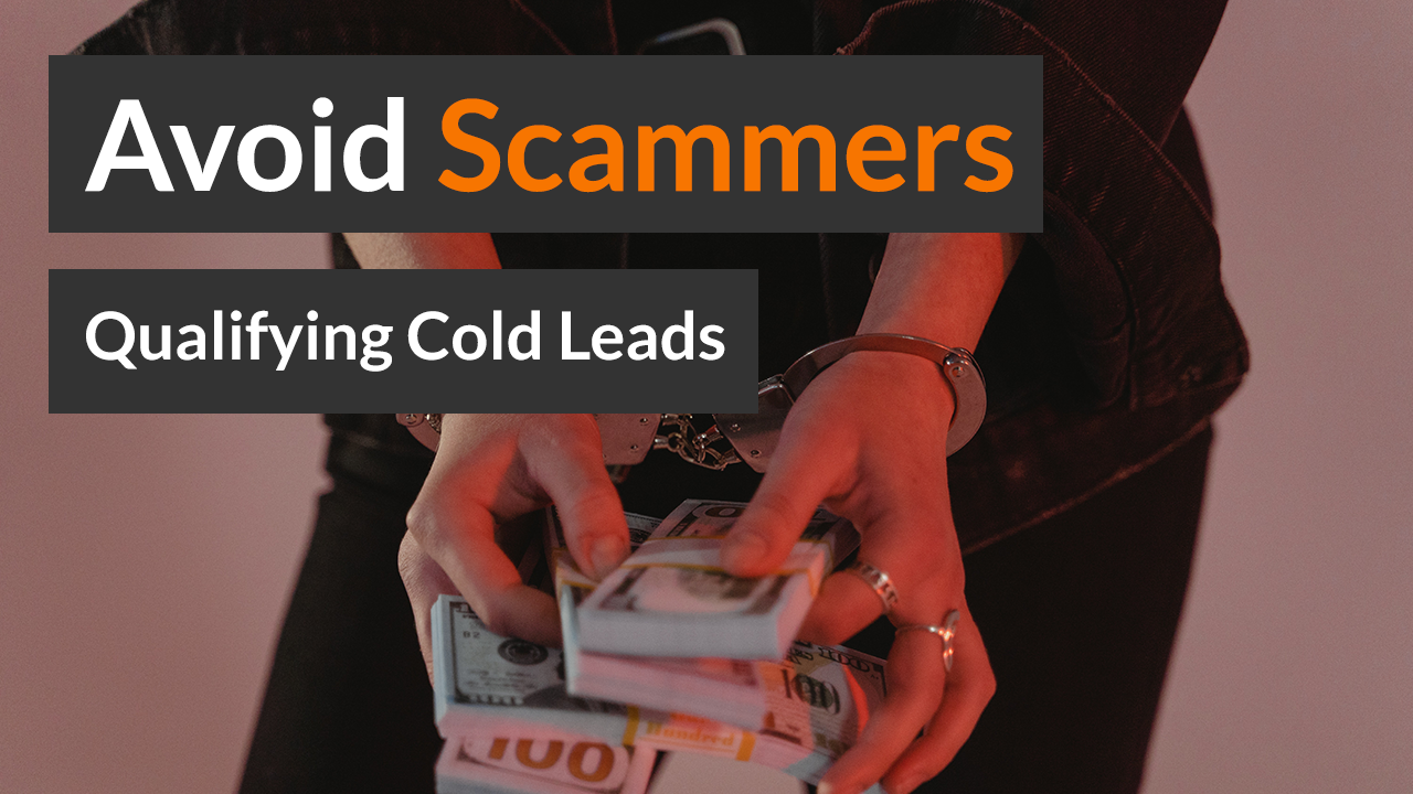 avoid scammers - qualify cold leads