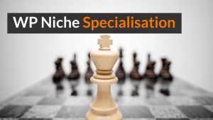 WordPress Niche Specialisation Stand Out from the Crowd